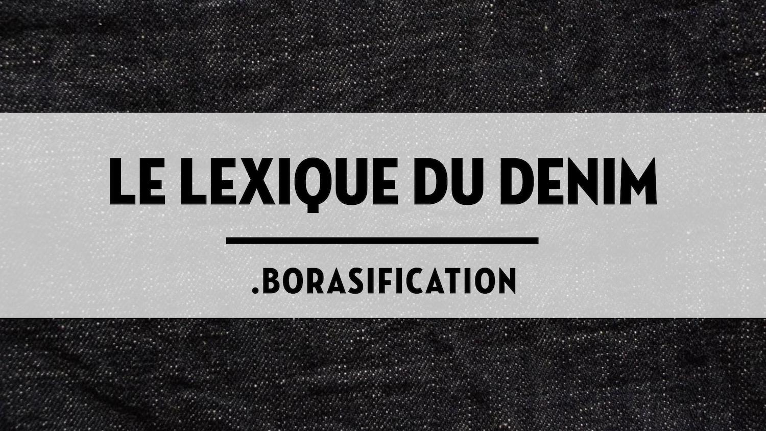lexique denim borasification